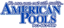 American Pools - Tyler, TX